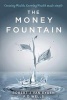 The Money Fountain - Creating Wealth, Growing Wealth Made Simple (Paperback) - Robert J Van Eyden Photo