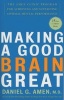 Making A Good Brain Great - The Amen Clinic Program for Achieving and Sustaining Optimal Mental Performance (Paperback) - Daniel G Amen Photo