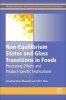 Non-Equilibrium States and Glass Transitions in Foods - Processing Effects and Product-Specific Implications (Hardcover) - Bhesh Bhandari Photo