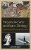 Hegemonic War and Grand Strategy - Ludwig Dehio, World History, and the American Future (Hardcover) - Aaron M Zack Photo