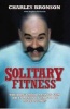 Solitary Fitness (Paperback, New edition) - Charles Bronson Photo