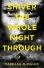 Shiver the Whole Night Through (Paperback) - Darragh McManus Photo