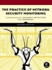 The Practice of Network Security Monitoring: Understanding Incident Detection and Response (Paperback) - Richard Bejtlich Photo