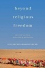 Beyond Religious Freedom - The New Global Politics of Religion (Hardcover) - Elizabeth Shakman Hurd Photo