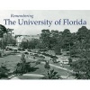 Remembering the University of Florida (Paperback) - Steve Rajtar Photo