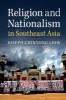 Religion and Nationalism in Southeast Asia (Paperback) - Joseph Liow Photo