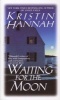 Waiting for the Moon (Paperback, Reissue) - Kristin Hannah Photo