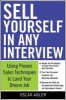 Sell Yourself in Any Interview - Use Proven Sales Techniques to Land Your Dream Job (Paperback) - Oscar Adler Photo