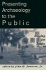 Presenting Archaeology to the Public - Digging for Truths (Paperback, New) - John H Jameson Photo