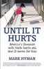 Until It Hurts - America's Obsession with Youth Sports and How It Harms Our Kids (Paperback) - Mark Hyman Photo