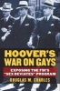 Hoover's War on Gays - Exposing the FBI's "Sex Deviates" Program (Hardcover) - Douglas M Charles Photo