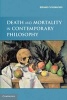 Death and Mortality in Contemporary Philosophy (Paperback) - Bernard N Schumacher Photo