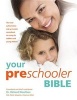 Your Preschooler Bible - The Most Authoritative and Up-To-Date Source Book on Caring for Toddlers and Young Children (Paperback) - Richard C Woolfson Photo