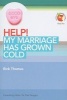 Help!: My Marriage Has Grown Cold (Paperback) - Rick Thomas Photo