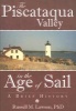 The Piscataqua Valley in the Age of Sail - A Brief History (Paperback) - Russell M Lawson Photo