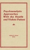 Psychoanalytic Approaches with the Hostile and Violent Patient (Hardcover) - Herbert S Strean Photo