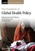 The Handbook of Global Health Policy (Hardcover) - Garrett Wallace Brown Photo