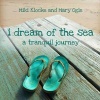 I Dream of the Sea - A Tranquil Journey (Paperback) - Miki Klocke Photo