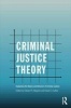 Criminal Justice Theory - Explaining the Nature and Behavior of Criminal Justice (Paperback, 2nd Revised edition) - Edward R Maguire Photo