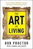 The Art of Living (Paperback) - Bob Proctor Photo