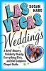 Las Vegas Weddings - A Brief History, Celebrity Gossip, Everything Elvis, and the Complete Chapel Guide (Paperback) - Susan Marg Photo