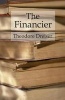 The Financier - The Trilogy of Desire: Book 1 (Paperback) - Theodore Herman Albert Dreiser Photo