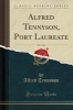 , Port Laureate, Vol. 2 of 2 (Classic Reprint) (Paperback) - Alfred Tennyson Photo