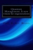 Quantum Management - A New Vision for Organizations: The Quantum Physics Applied to Organizations (Paperback) - R R E Bravo Ortiz O Photo