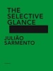 Juliao Sarmento: The Selective Glance (Hardcover) - Danilo Eccher Photo