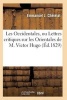 Les Occidentales, Ou Lettres Critiques Sur Les Orientales de M. Victor Hugo (French, Paperback) - Chetelat E Photo