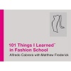 101 Things I Learned in Fashion School (Hardcover) - Alfredo Cabrera Photo