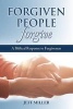 Forgiven People Forgive - A Biblical Response to Forgiveness (Paperback) - Jeffrey Miller Photo