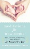 Meditations for New Moms - Reflections, Scripture, and Wisdom for Mommy's First Year (Hardcover, Revised edition) - Sandra Drescher Lehman Photo