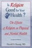 Is Religion Good for Your Health? - The Effects of Religion on Physical and Mental Health (Paperback) - Harold G Koenig Photo