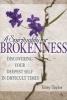 Spirituality for Brokenness - Discovering Your Deepest Self in Difficult Times (Paperback) - Terry Taylor Photo