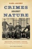 Crimes against Nature - Squatters, Poachers, Thieves, and the Hidden History of American Conservation (Paperback) - Karl Jacoby Photo