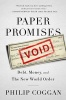 Paper Promises - Debt, Money, and the New World Order (Paperback, First Trade Paper Edition) - Philip Coggan Photo