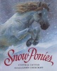 Snow Ponies (Paperback) - Cynthia Cotten Photo