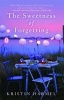 The Sweetness of Forgetting (Paperback, Original) - Kristin Harmel Photo