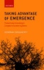 Taking Advantage of Emergence - Productively Innovating in Complex Innovation Systems (Hardcover) - Deborah Dougherty Photo