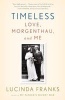 Timeless - Love, Morgenthau, and Me (Paperback) - Lucinda Franks Photo