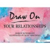 Draw on Your Relationships - Creative Ways to Explore, Understand and Work Through Important Relationship Issues (Paperback, 1st New edition) - Margot Sunderland Photo