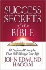 Success Secrets of the Bible - 13 Profound Principles That Will Change Your Life (Paperback) - John Edmund Haggai Photo