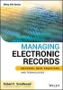 Managing Electronic Records - Methods, Best Practices, and Technologies (Hardcover) - Robert F Smallwood Photo