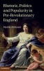 Rhetoric, Politics and Popularity in Pre-revolutionary England (Hardcover, New) - Markku Peltonen Photo