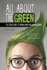 All about the Green - The Teens' Guide to Finding Work and Making Money (Paperback) - Kara McGuire Photo