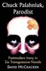 Chuck Palahniuk, Parodist - Postmodern Irony in Six Transgressive Novels (Paperback) - David McCracken Photo