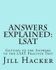 Answers Explained - LSAT: Getting to the Answers to the LSAT Practice Test (Paperback) - Jill Hacker Photo