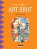 The Little Art Brut (Paperback) - Catherine De Duve Photo