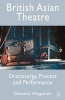 British Asian Theatre - Dramaturgy, Process and Performance (Paperback) - Dominic Hingorani Photo